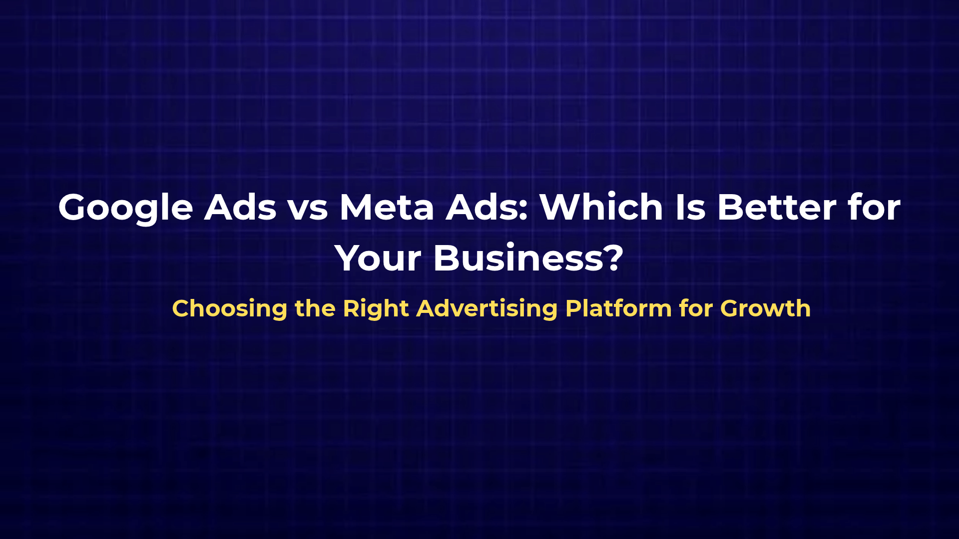 Google%20Ads%20vs%20Meta%20Ads_%20Which%20Is%20Better%20for%20Your%20Business_.png.png